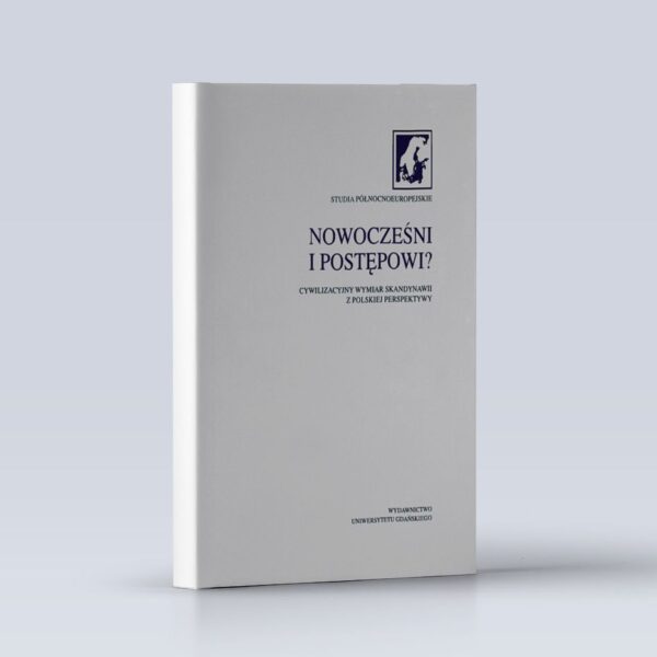 Nowocześni i postępowi? Cywilizacyjny wymiar Skandynawii z polskiej perspektywy
