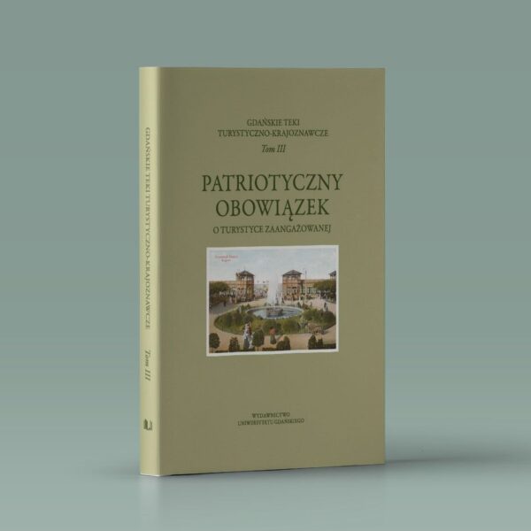 Patriotyczny obowiązek. O turystyce zaangażowanej