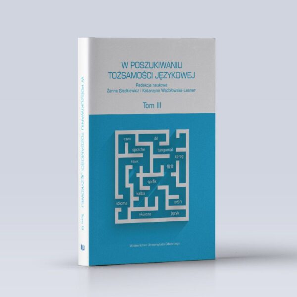 W poszukiwaniu tożsamości językowej. Tom III