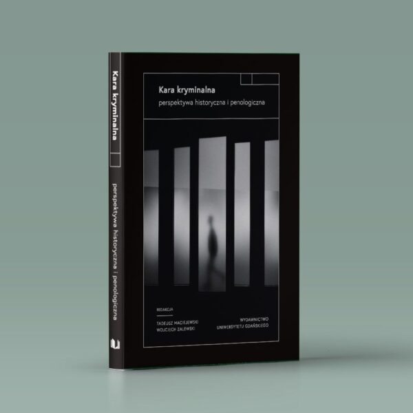 Kara kryminalna – perspektywa historyczna i penologiczna