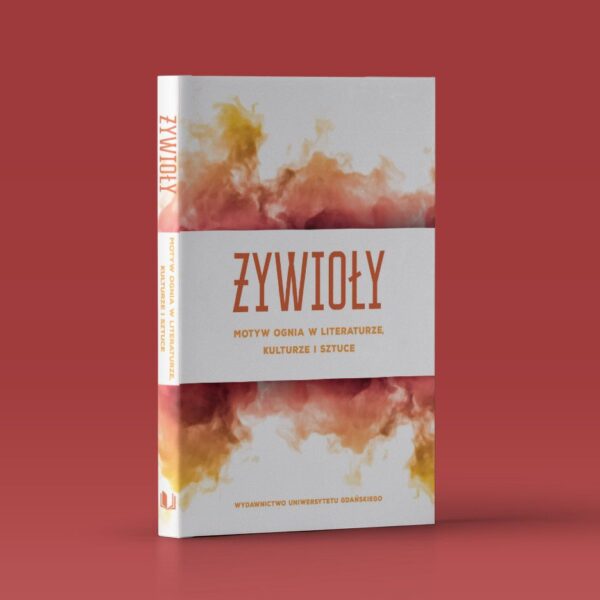 Żywioły. Motyw ognia w literaturze, kulturze i sztuce