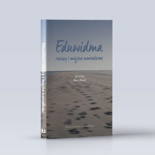 Eduwidma. Rzeczy i miejsca nawiedzone