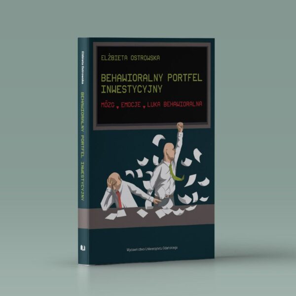Behawioralny portfel inwestycyjny. Mózg – emocje – luka behawioralna