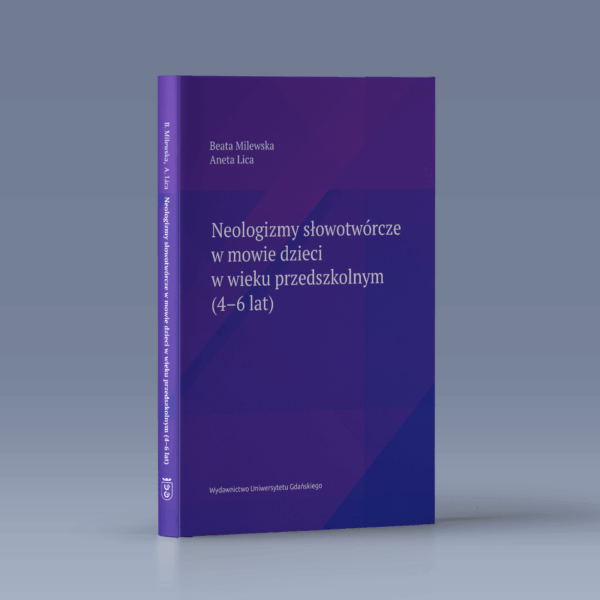 Neologizmy słowotwórcze w mowie dzieci w wieku przedszkolnym (4-6 lat)