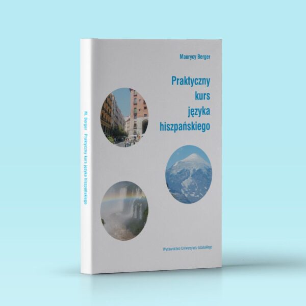 Praktyczny kurs języka hiszpańskiego. Wydanie przejrzane i uzupełnione przez Izabelę Berger