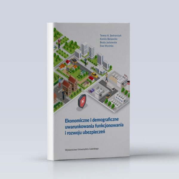 Ekonomiczne i demograficzne uwarunkowania funkcjonowania i rozwoju ubezpieczeń
