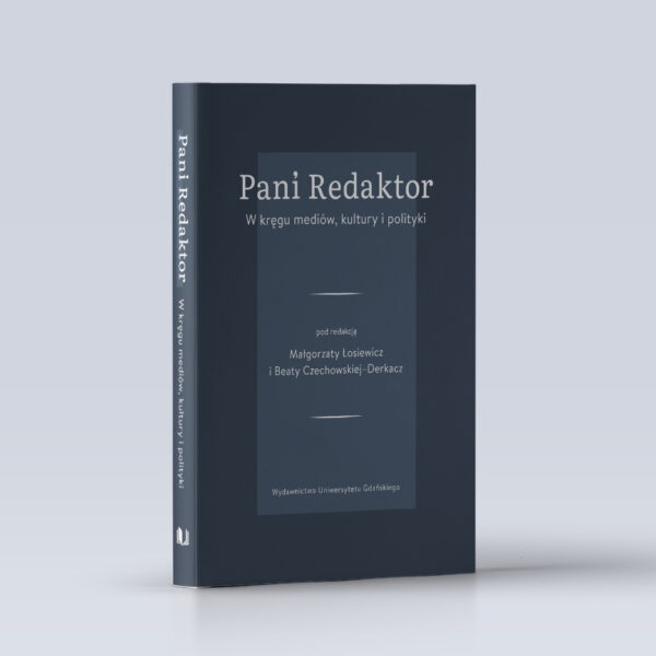 Pani Redaktor. W kręgu mediów, kultury i polityki