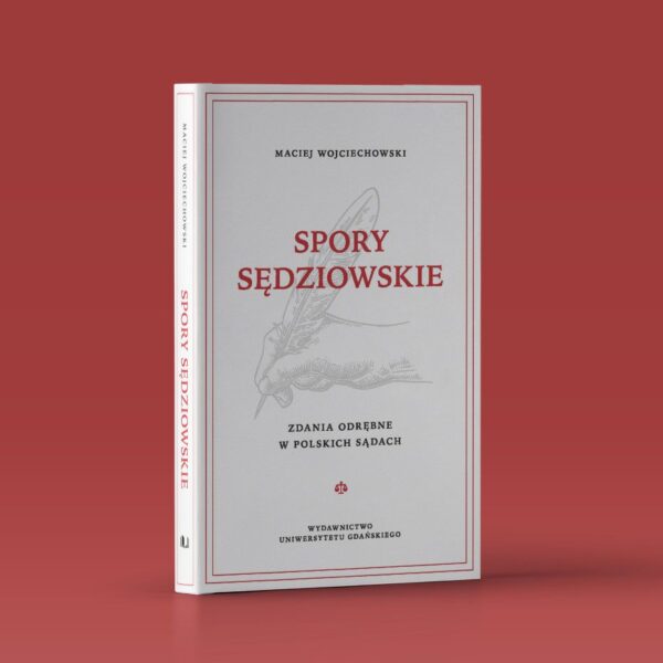 Spory sędziowskie. Zdania odrębne w polskich sądach