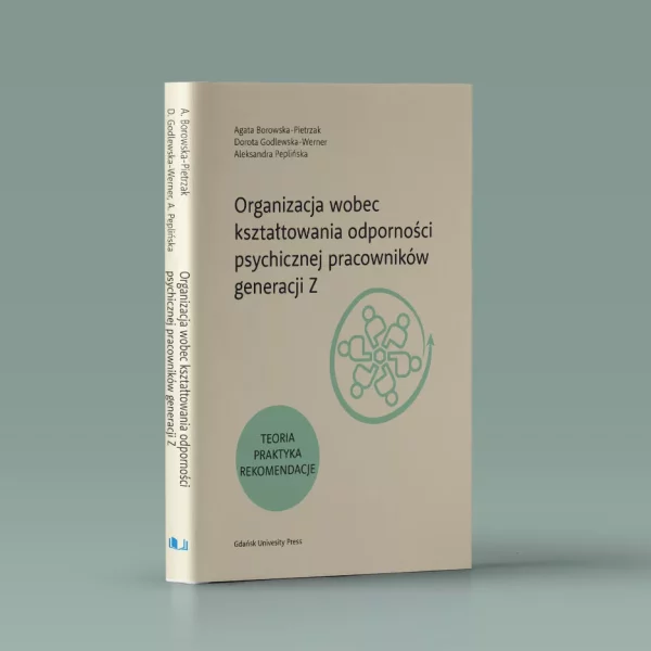Okładka książki Organizacja wobec kształtowania odporności psychicznej pracowników generacji Z