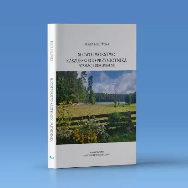 Słowotwórstwo kaszubskiego przymiotnika. Formacje dewerbalne