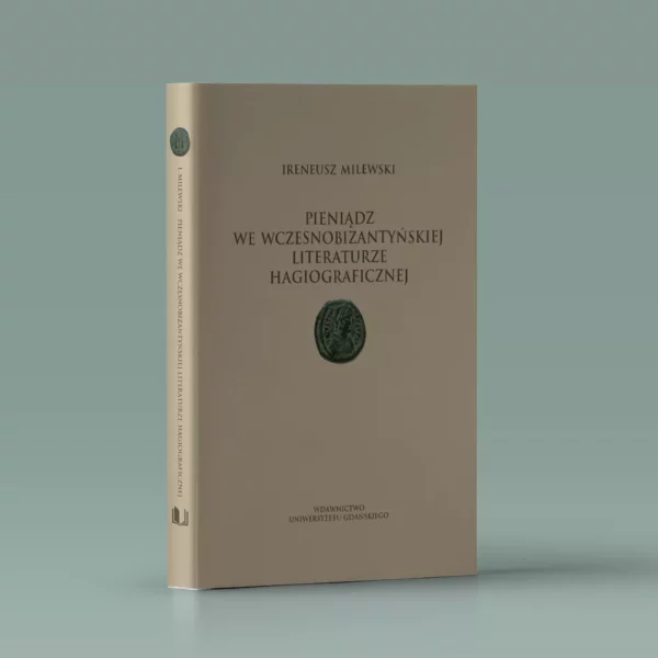 Pieniądz we wczesnobizantyńskiej literaturze hagiograficznej