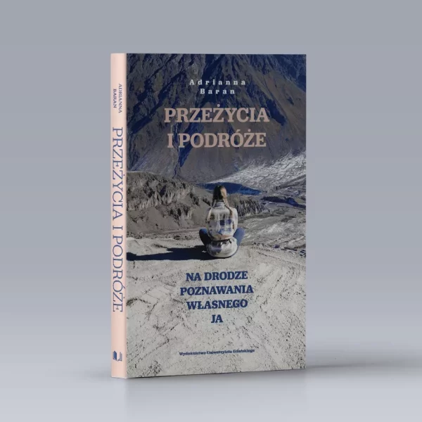 Przeżycia i podróże. Na drodze poznawania własnego ja