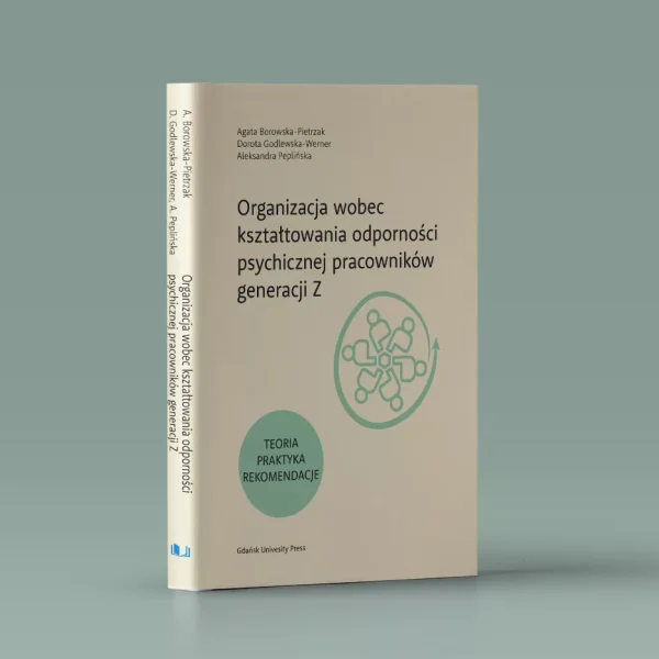 Okładka książki Organizacja wobec kształtowania odporności psychicznej pracowników generacji Z