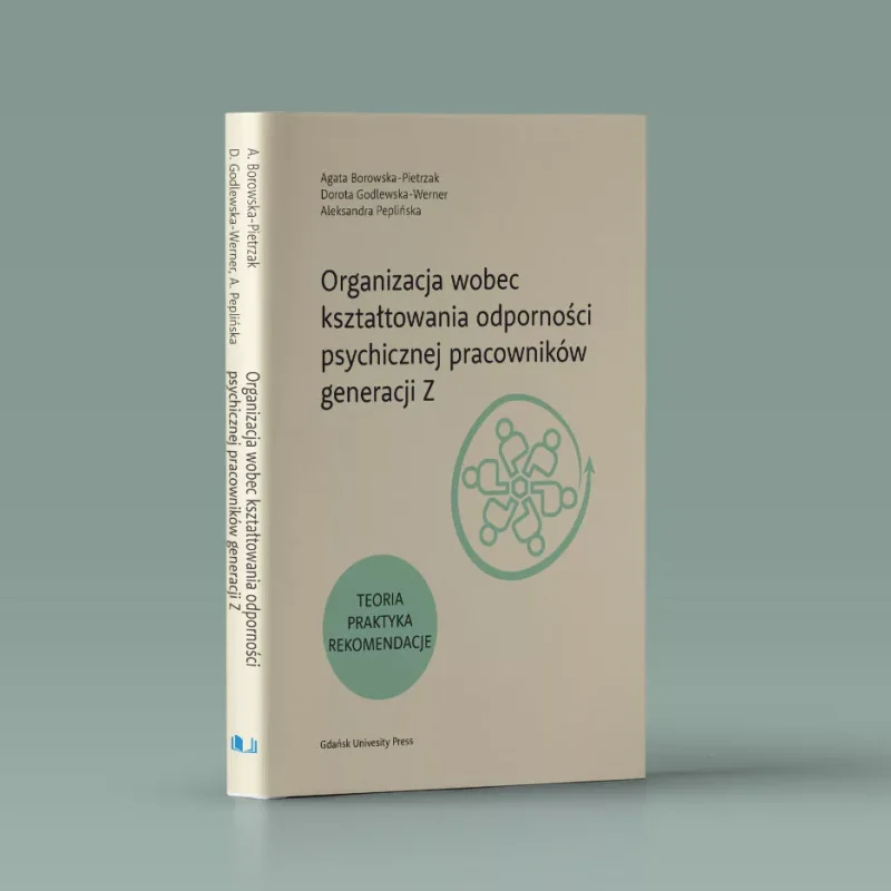 Okładka książki Organizacja wobec kształtowania odporności psychicznej pracowników generacji Z